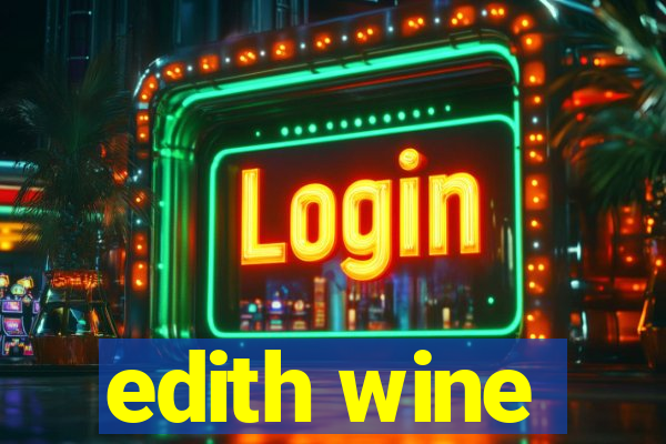 edith wine